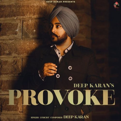 Provoke Deep Karan mp3 song free download, Provoke Deep Karan full album