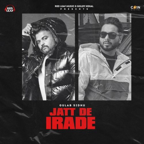 Jatt De Irade Gulab Sidhu mp3 song free download, Jatt De Irade Gulab Sidhu full album