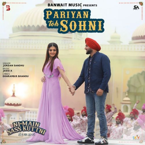 Pariyan Toh Sohni (Ni Main Sass Kuttni) Jordan Sandhu mp3 song free download, Pariyan Toh Sohni (Ni Main Sass Kuttni) Jordan Sandhu full album