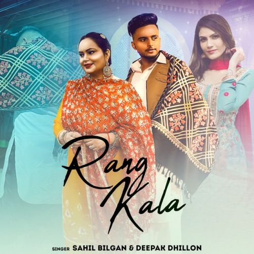 Rang Kala Sahil Bilgan, Deepak Dhillon mp3 song free download, Rang Kala Sahil Bilgan, Deepak Dhillon full album