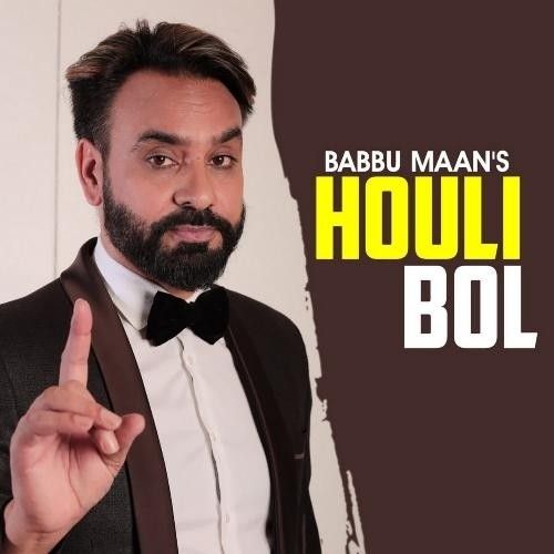 Houli Bol Babbu Maan mp3 song free download, Houli Bol Babbu Maan full album