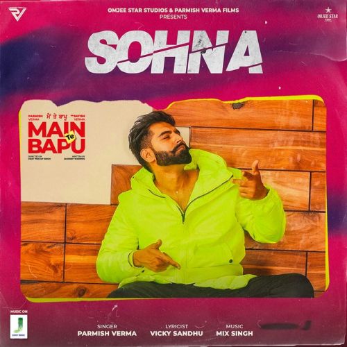 Sohna Parmish Verma mp3 song free download, Sohna (Main Te Bapu) Parmish Verma full album