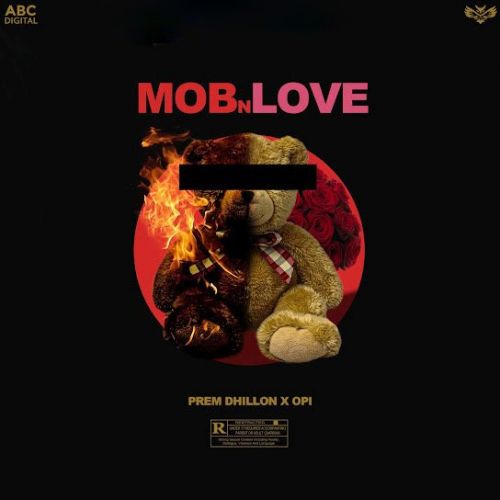 Mob N Love Prem Dhillon mp3 song free download, Mob N Love Prem Dhillon full album