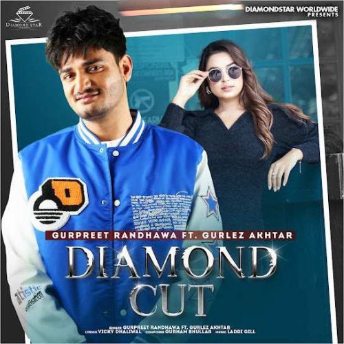 Diamond Cut Gurpreet Randhawa mp3 song free download, Diamond Cut Gurpreet Randhawa full album