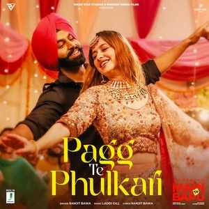 Pagg Te Phulkari (Main Te Bapu) Ranjit Bawa mp3 song free download, Pagg Te Phulkari (Main Te Bapu) Ranjit Bawa full album