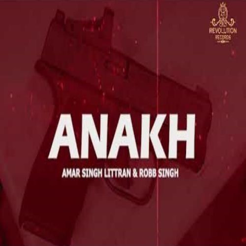 Anakh Amar Singh Littran mp3 song free download, Anakh Amar Singh Littran full album