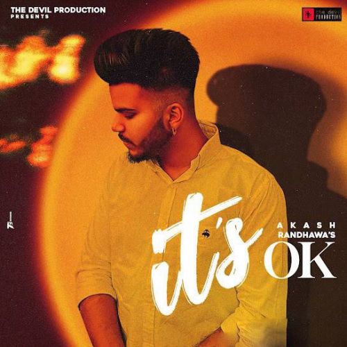 It-s Ok Akash Randhawa mp3 song free download, It-s Ok Akash Randhawa full album