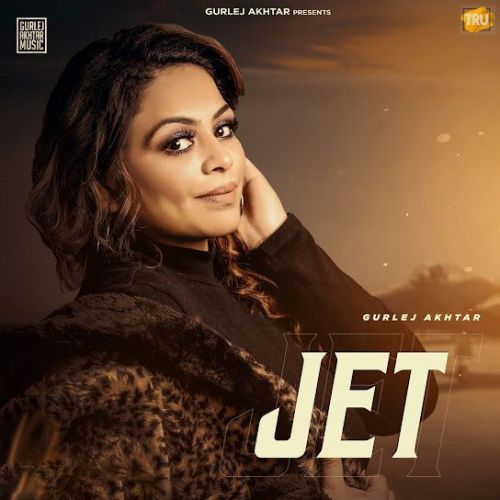 Jet Gurlej Akhtar mp3 song free download, Jet Gurlej Akhtar full album