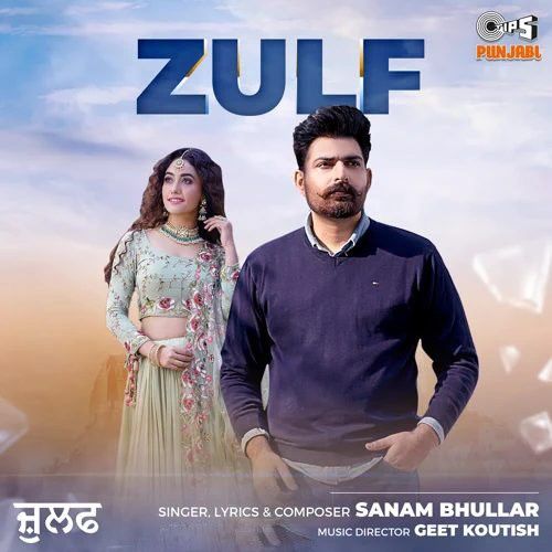 Zulf Sanam Bhullar mp3 song free download, Zulf Sanam Bhullar full album