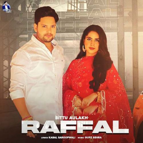 Raffal Bittu Aulakh mp3 song free download, Raffal Bittu Aulakh full album