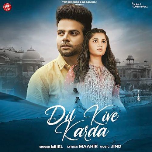 Dil Kive Karda Miel mp3 song free download, Dil Kive Karda Miel full album