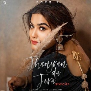 Jhanjran Da Jora (1 Min Music) Kaur B mp3 song free download, Jhanjran Da Jora (1 Min Music) Kaur B full album