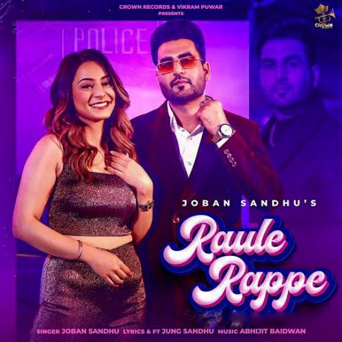 Raule Rappe Joban Sandhu, Deepak Dhillon mp3 song free download, Raule Rappe Joban Sandhu, Deepak Dhillon full album