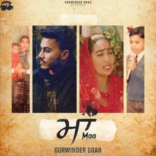 Maa Gurvinder Brar mp3 song free download, Maa Gurvinder Brar full album