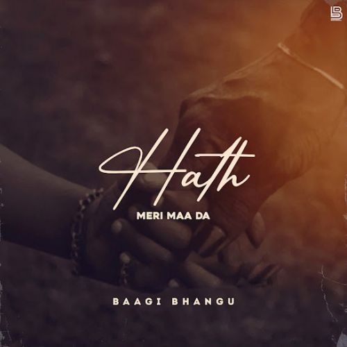 Hath Meri Maa Da Baagi Bhangu mp3 song free download, Hath Meri Maa Da Baagi Bhangu full album