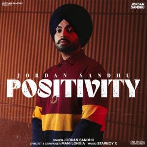 Positivity Jordan Sandhu mp3 song free download, Positivity Jordan Sandhu full album