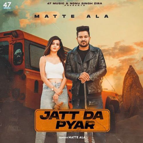 Jatt Da Pyar Matte Ala mp3 song free download, Jatt Da Pyar Matte Ala full album