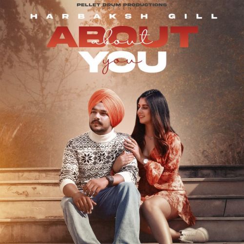 About You Harbaksh Gill mp3 song free download, About You Harbaksh Gill full album