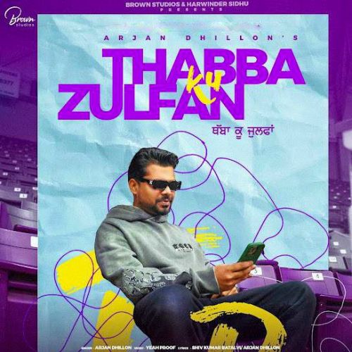 Thabba Ku Zulfan Arjan Dhillon mp3 song free download, Thabba Ku Zulfan Arjan Dhillon full album