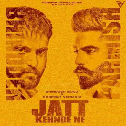 Jatt Kehnde Ne Bhindder Burj, Parmish Verma mp3 song free download, Jatt Kehnde Ne Bhindder Burj, Parmish Verma full album