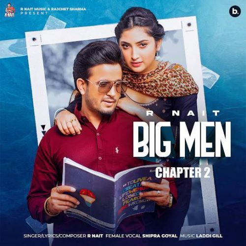 Big Men - Chapter 2 R Nait mp3 song free download, Big Men - Chapter 2 R Nait full album