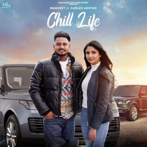 Chill Life Manjeet, Gurlez Akhtar mp3 song free download, Chill Life Manjeet, Gurlez Akhtar full album