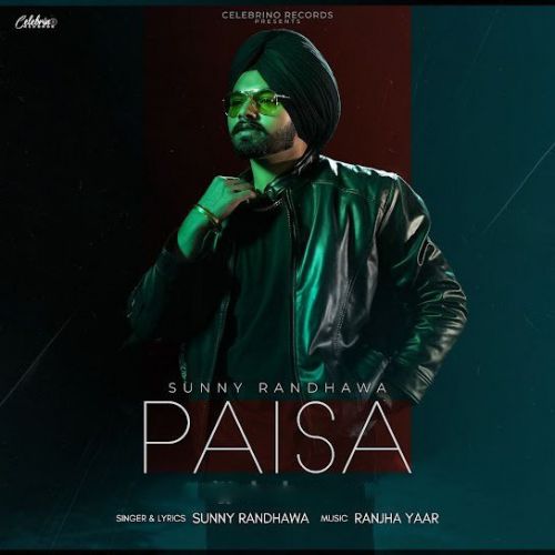 Paisa Sunny Randhawa mp3 song free download, Paisa Sunny Randhawa full album