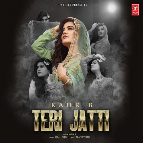 Teri Jatti Kaur B mp3 song free download, Teri Jatti Kaur B full album