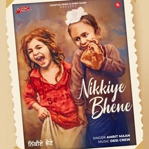 Nikkiye Bhene Amrit Maan mp3 song free download, Nikkiye Bhene (Original) Amrit Maan full album