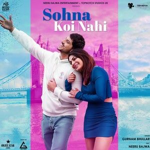 Sohna Koi Nahi Gurnam Bhullar mp3 song free download, Sohna Koi Nahi Gurnam Bhullar full album