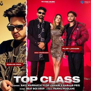 Top Class Ravi Warraich mp3 song free download, Top Class Ravi Warraich full album