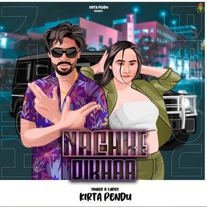 Nachke Dikhaa Kirta Pendu mp3 song free download, Nachke Dikhaa Kirta Pendu full album