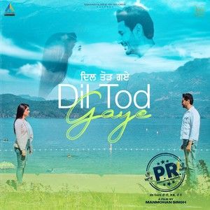 Dil Tod Gaye Harbhajan Mann mp3 song free download, Dil Tod Gaye (P.R) Harbhajan Mann full album