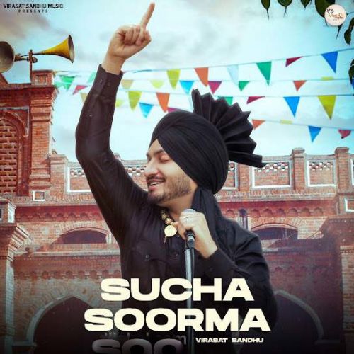 Sucha Soorma Virasat Sandhu mp3 song free download, Sucha Soorma Virasat Sandhu full album