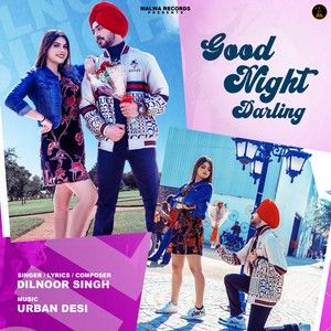 Good Night Darling Dilnoor Singh mp3 song free download, Good Night Darling Dilnoor Singh full album