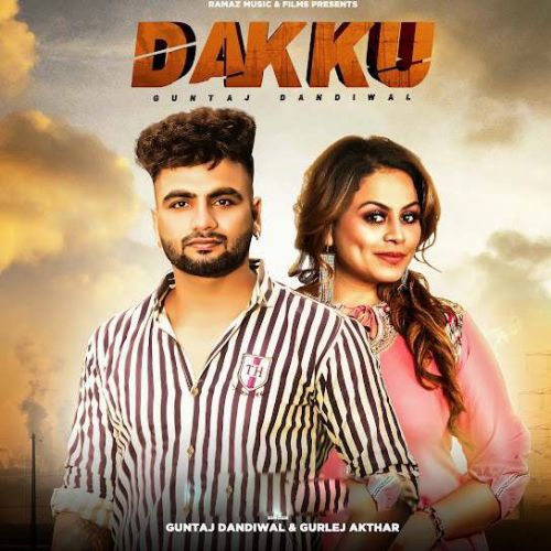 Dakku Guntaj Dandiwal, Gurlej Akhtar mp3 song free download, Dakku Guntaj Dandiwal, Gurlej Akhtar full album