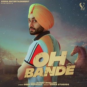 Oh Bande Garry Dhillon mp3 song free download, Oh Bande Garry Dhillon full album