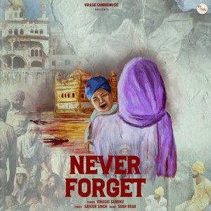 Never Forget Virasat Sandhu mp3 song free download, Never Forget Virasat Sandhu full album
