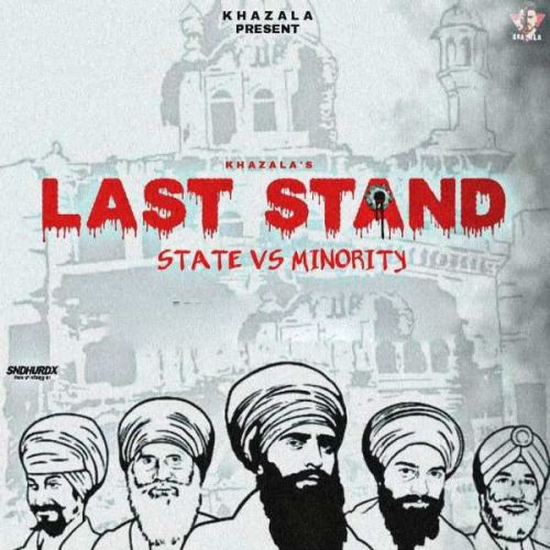 Last Stand Khazala, Manpreet Hans mp3 song free download, Last Stand ( State v s Minority) Khazala, Manpreet Hans full album