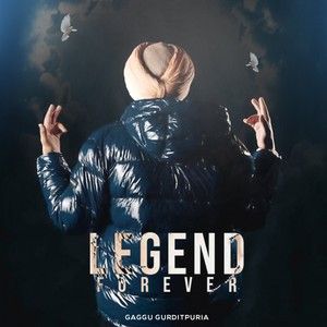 Legend Forever Gaggu Gurditpuria mp3 song free download, Legend Forever Gaggu Gurditpuria full album