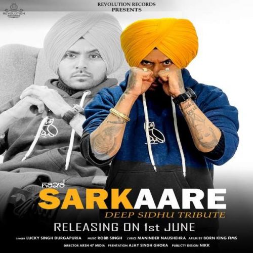 Sarkaare Lucky Singh Durgapuria mp3 song free download, Sarkaare (Deep Sidhu Tribute) Lucky Singh Durgapuria full album