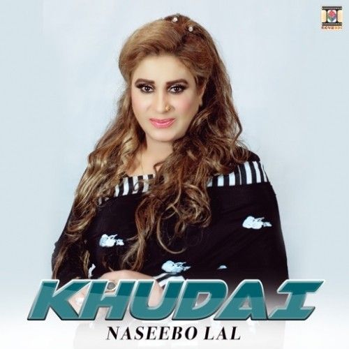 Khudai Naseebo Lal mp3 song free download, Khudai Naseebo Lal full album