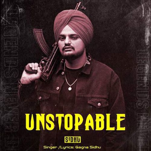 Unstopable Sidhu Gagna Sidhu mp3 song free download, Unstopable Sidhu Gagna Sidhu full album