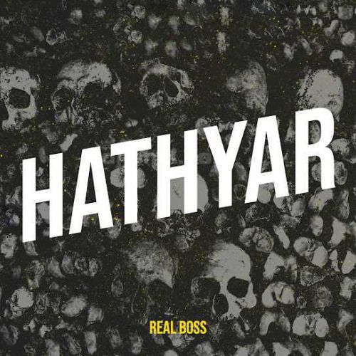 Hathyar Real Boss mp3 song free download, Hathyar Real Boss full album