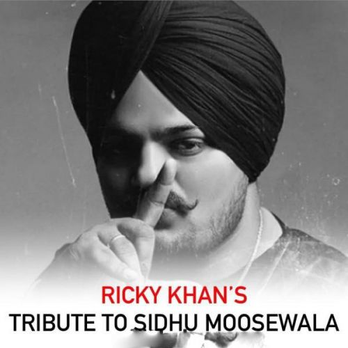 Tribute To Sidhu Moosewla Ricky Khan mp3 song free download, Tribute To Sidhu Moosewla Ricky Khan full album