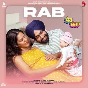 Rab Oye Kunaal mp3 song free download, Rab (Sher Bagga) Oye Kunaal full album