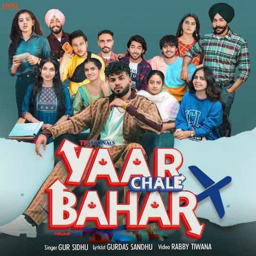 Yaar Chale Bahar Gur Sidhu mp3 song free download, Yaar Chale Bahar Gur Sidhu full album