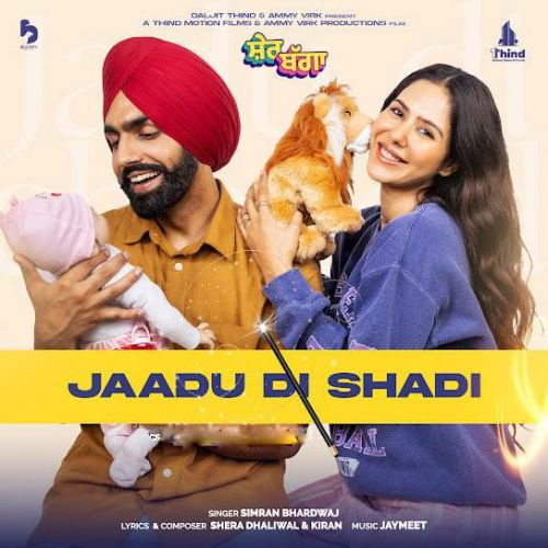 Jaadu Di Shadi Simran Bhardwaj mp3 song free download, Jaadu Di Shadi (Sher Bagga) Simran Bhardwaj full album