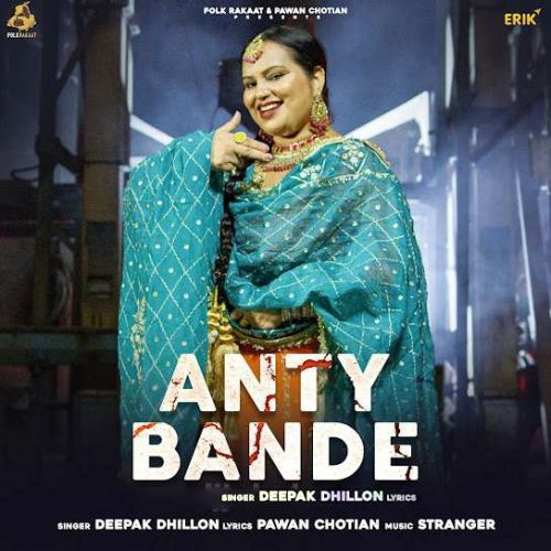 Anty Bande Deepak Dhillon mp3 song free download, Anty Bande Deepak Dhillon full album