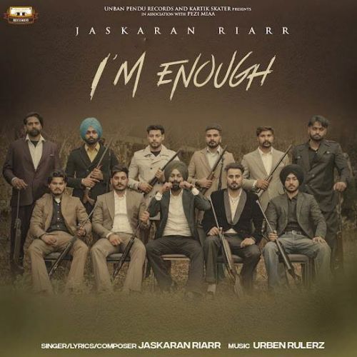 I M Enough Jaskaran Riarr mp3 song free download, I M Enough Jaskaran Riarr full album